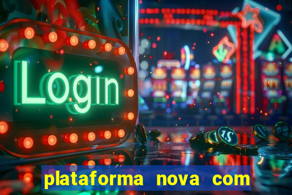 plataforma nova com bonus no cadastro